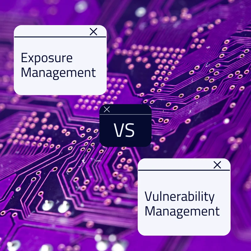 Exposure Management vs Vulnerability Management