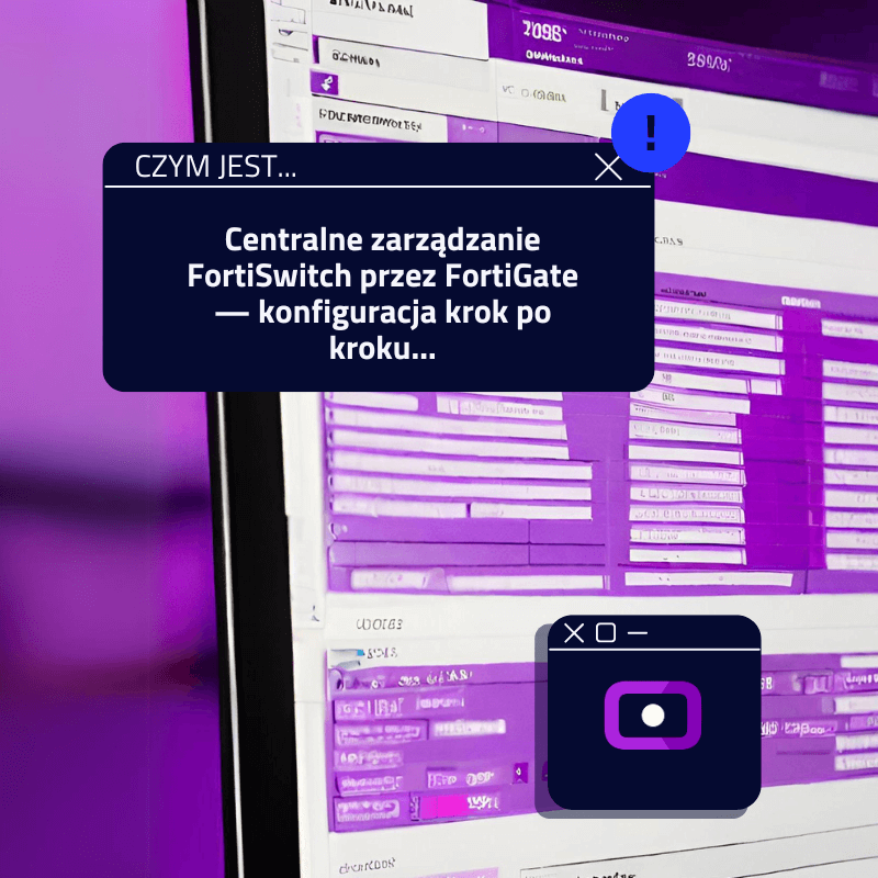 FortiSwitch - konfiguracja krok po kroku